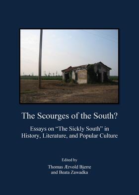 Bjerre / Zawadka |  The Scourges of the South? Essays on “The Sickly South” in History, Literature, and Popular Culture | Buch |  Sack Fachmedien