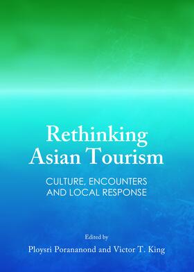 Porananond / King |  Rethinking Asian Tourism: Culture, Encounters and Local Response | Buch |  Sack Fachmedien
