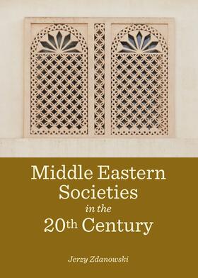 Zdanowski |  Middle Eastern Societies in the 20th Century | Buch |  Sack Fachmedien