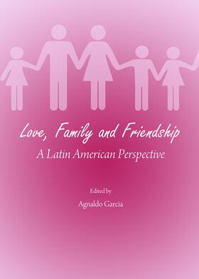 Garcia |  Love, Family and Friendship | Buch |  Sack Fachmedien