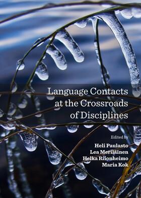 Paulasto / Riionheimo / Meriläinen | Language Contacts at the Crossroads of Disciplines | Buch | 978-1-4438-6624-8 | sack.de
