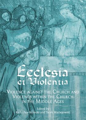 Kotecki / Maciejewski | Ecclesia et Violentia | Buch | 978-1-4438-6659-0 | sack.de