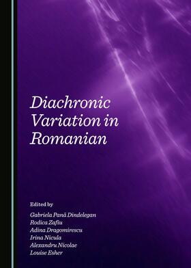 Pana Dindelegan / Zafiu / Dragomirescu |  Diachronic Variation in Romanian | Buch |  Sack Fachmedien