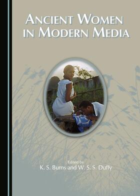 Burns / Duffy |  Ancient Women in Modern Media | Buch |  Sack Fachmedien