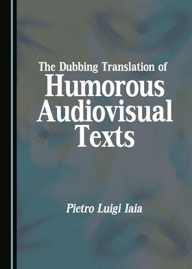 Iaia |  The Dubbing Translation of Humorous Audiovisual Texts | Buch |  Sack Fachmedien