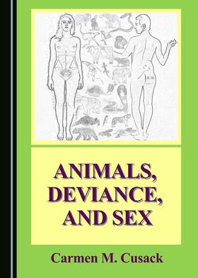 Cusack |  Animals, Deviance, and Sex | Buch |  Sack Fachmedien