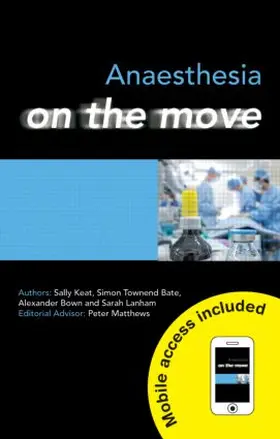 Bown / Keat / Bate |  Anaesthesia on the Move | Buch |  Sack Fachmedien