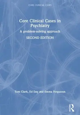 Day / Clark / Fergusson |  Core Clinical Cases in Psychiatry | Buch |  Sack Fachmedien