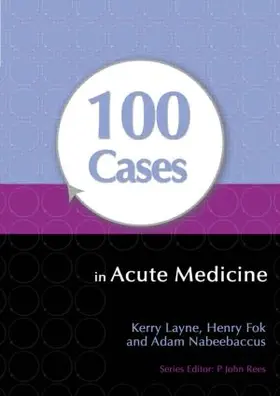 Layne / Fok / Nabeebaccus |  100 Cases in Acute Medicine | Buch |  Sack Fachmedien