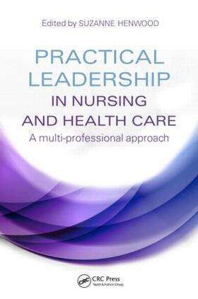 Henwood |  Practical Leadership in Nursing and Health Care | Buch |  Sack Fachmedien