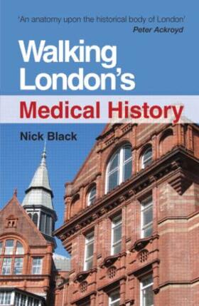 Black |  Walking London's Medical History Second Edition | Buch |  Sack Fachmedien