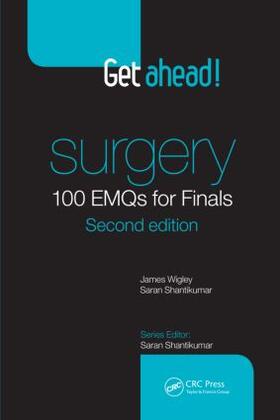 Wigley / Shantikumar |  Get ahead! Surgery: 100 EMQs for Finals | Buch |  Sack Fachmedien