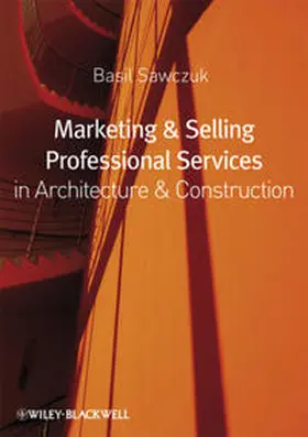 Sawczuk |  Marketing and Selling Professional Services in Architecture and Construction | eBook | Sack Fachmedien