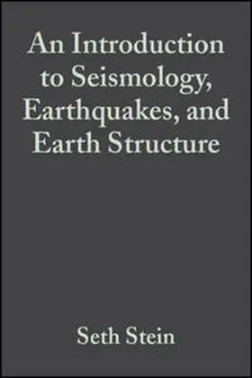 Stein / Wysession |  An Introduction to Seismology, Earthquakes, and Earth Structure | eBook | Sack Fachmedien