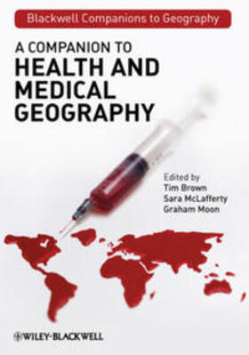 Brown / McLafferty / Moon |  A Companion to Health and Medical Geography | eBook | Sack Fachmedien