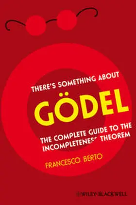 Berto |  There's Something About Gödel | eBook | Sack Fachmedien