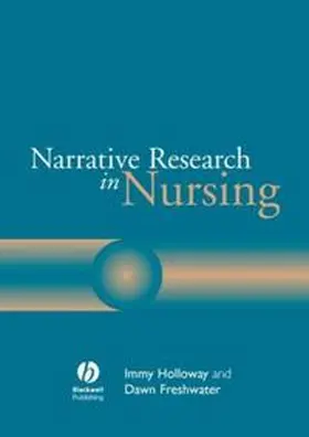 Holloway / Freshwater |  Narrative Research in Nursing | eBook | Sack Fachmedien