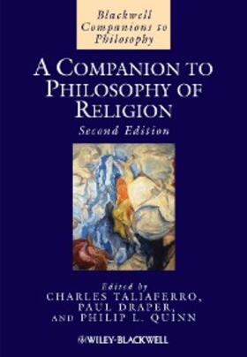 Taliaferro / Draper / Quinn |  A Companion to Philosophy of Religion | eBook | Sack Fachmedien