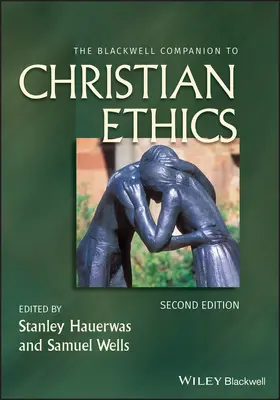 Hauerwas / Wells |  The Blackwell Companion to Christian Ethics | Buch |  Sack Fachmedien