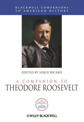 Ricard |  A Companion to Theodore Roosevelt | Buch |  Sack Fachmedien