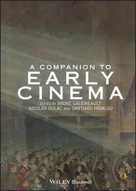 Gaudreault / Dulac / Hidalgo |  A Companion to Early Cinema | Buch |  Sack Fachmedien