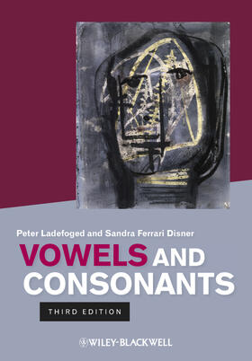 Ladefoged / Ferrari Disner |  Vowels and Consonants | Buch |  Sack Fachmedien