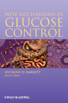 Barnett / Grice |  New Mechanisms in Glucose Cont | Buch |  Sack Fachmedien