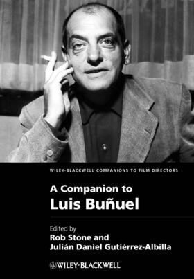 Stone / Gutiérrez-Albilla |  A Companion to Luis Buñuel | Buch |  Sack Fachmedien