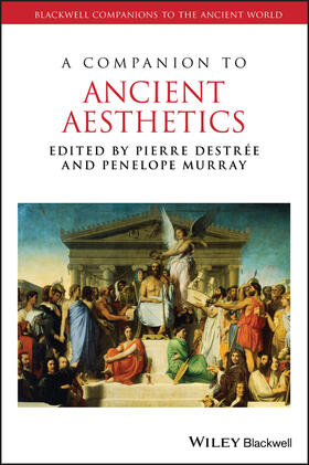 Destrée / Murray |  A Companion to Ancient Aesthetics | Buch |  Sack Fachmedien