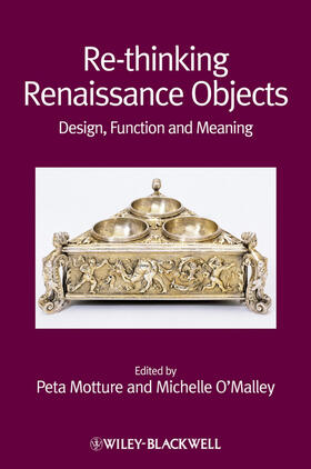 Motture / O'Malley |  Re-Thinking Renaissance Objects | Buch |  Sack Fachmedien