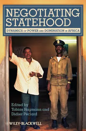 Hagmann / Péclard |  Negotiating Statehood: Dynamics of Power and Domination in Africa | Buch |  Sack Fachmedien