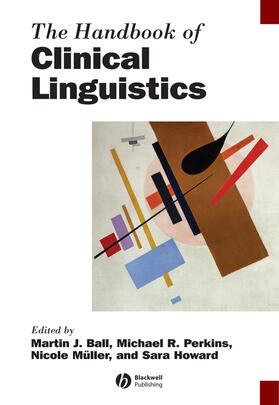 Ball / Perkins / Müller |  The Handbook of Clinical Linguistics | Buch |  Sack Fachmedien