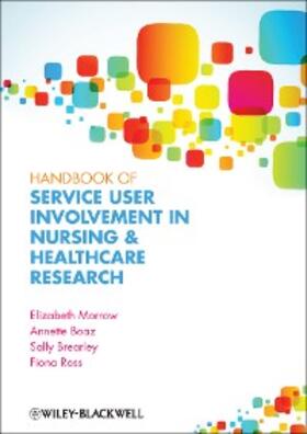 Morrow / Boaz / Brearley |  Handbook of User Involvement in Nursing and Healthcare Research | eBook | Sack Fachmedien