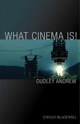 Andrew |  What Cinema Is! | eBook | Sack Fachmedien