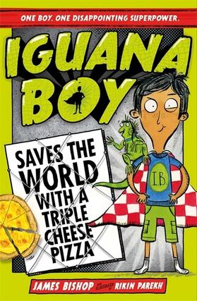 Bishop |  Iguana Boy Saves the World With a Triple Cheese Pizza | Buch |  Sack Fachmedien