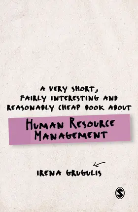 Grugulis |  A Very Short, Fairly Interesting and Reasonably Cheap Book About Human Resource Management | Buch |  Sack Fachmedien