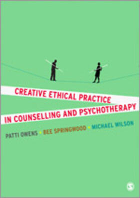 Owens / Wilson / Springwood |  Creative Ethical Practice in Counselling & Psychotherapy | Buch |  Sack Fachmedien