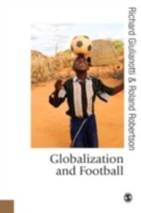 Giulianotti / Robertson |  Globalization and Football | eBook | Sack Fachmedien