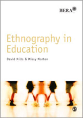 Mills / Morton |  Ethnography in Education | Buch |  Sack Fachmedien