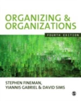 Fineman / Gabriel / Sims |  Organizing & Organizations | eBook | Sack Fachmedien