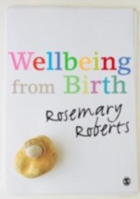 Roberts |  Wellbeing from Birth | eBook | Sack Fachmedien
