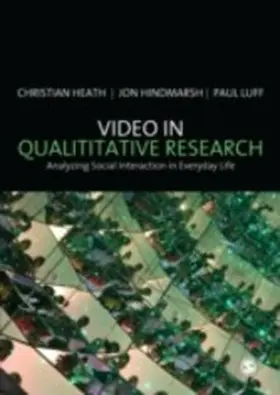 Hindmarsh / Heath / Luff |  Video in Qualitative Research | eBook | Sack Fachmedien