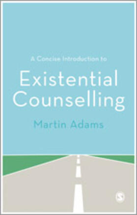 Adams |  A Concise Introduction to Existential Counselling | Buch |  Sack Fachmedien