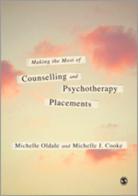 Oldale / Cooke |  Making the Most of Counselling & Psychotherapy Placements | Buch |  Sack Fachmedien