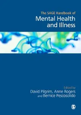 Pilgrim / Rogers / Pescosolido |  The SAGE Handbook of Mental Health and Illness | eBook | Sack Fachmedien