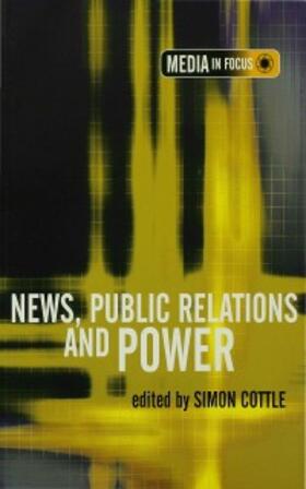 Cottle |  News, Public Relations and Power | eBook | Sack Fachmedien