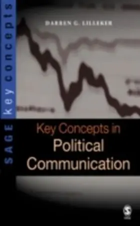 Lilleker |  Key Concepts in Political Communication | eBook | Sack Fachmedien