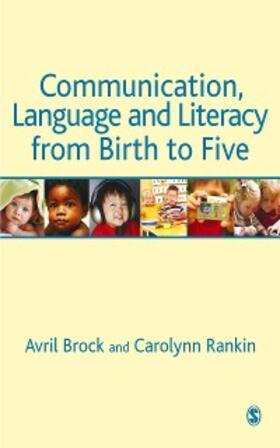 Brock / Rankin |  Communication, Language and Literacy from Birth to Five | eBook | Sack Fachmedien