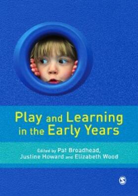 Broadhead / Howard / Wood |  Play and Learning in the Early Years | eBook | Sack Fachmedien