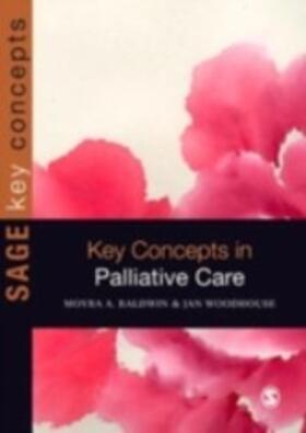 Woodhouse / Baldwin |  Key Concepts in Palliative Care | eBook | Sack Fachmedien